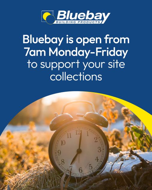 All Bluebay branches open at 7am to support your project needs